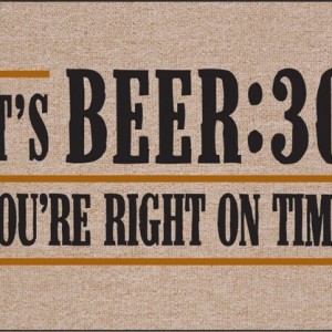 It's Beer:30 You're Right on Time Mat